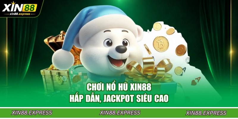 choi-no-hu-xin88-hap-dan-jackpot-sieu-cao